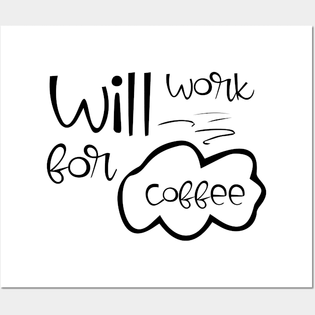 will work for coffee Wall Art by kreptiliya